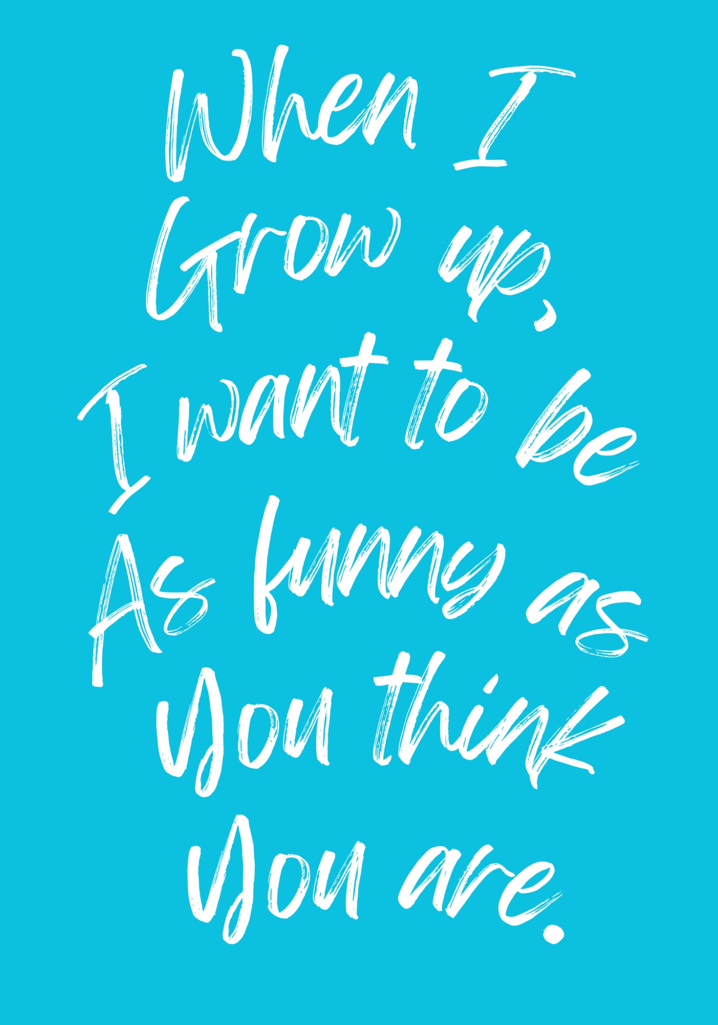 When I Grow Up A5 Greetings Card
