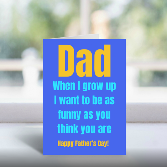 Cheeky Father’s Day Card “As Funny as You Think You Are” Humour Card