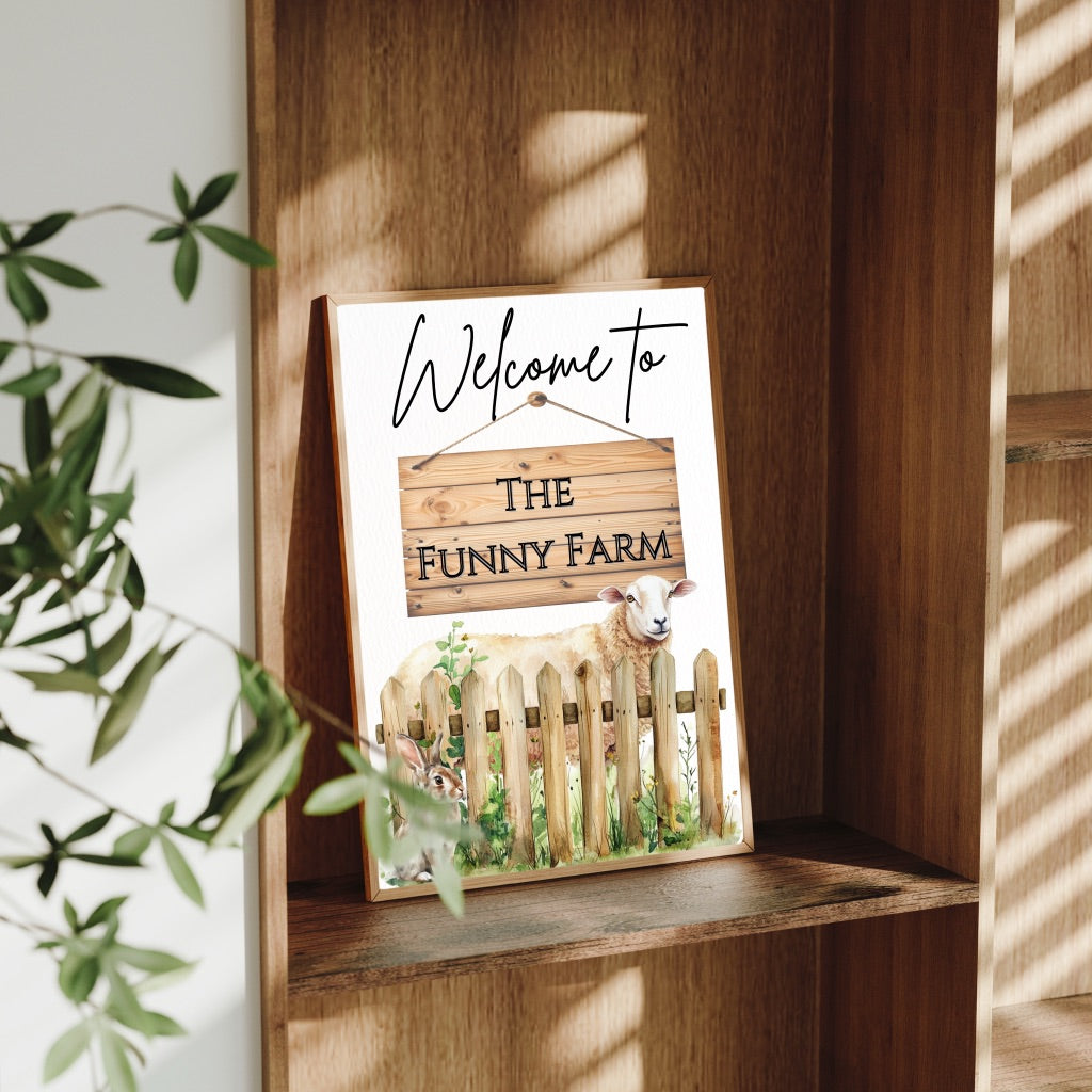 A4 Funny Farmhouse Prints – Welcome to the Funny Farm – Wall Art Gift