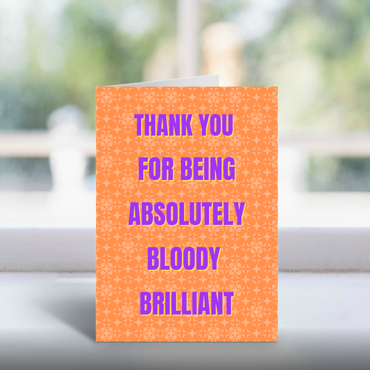 Bloody Brilliant A5 Greetings Card
